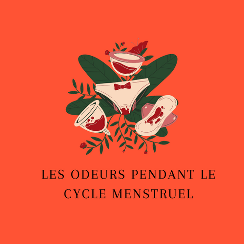 Les odeurs pendant le cycle menstruel