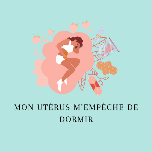 Mon utérus m’empêche de dormir