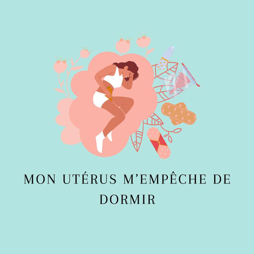 Mon utérus m’empêche de dormir